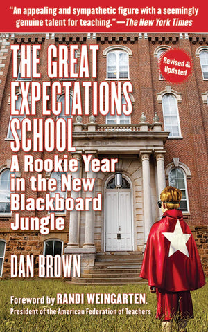 The Great Expectations School: A Rookie Year In The New Blackboard Jungle,Used
