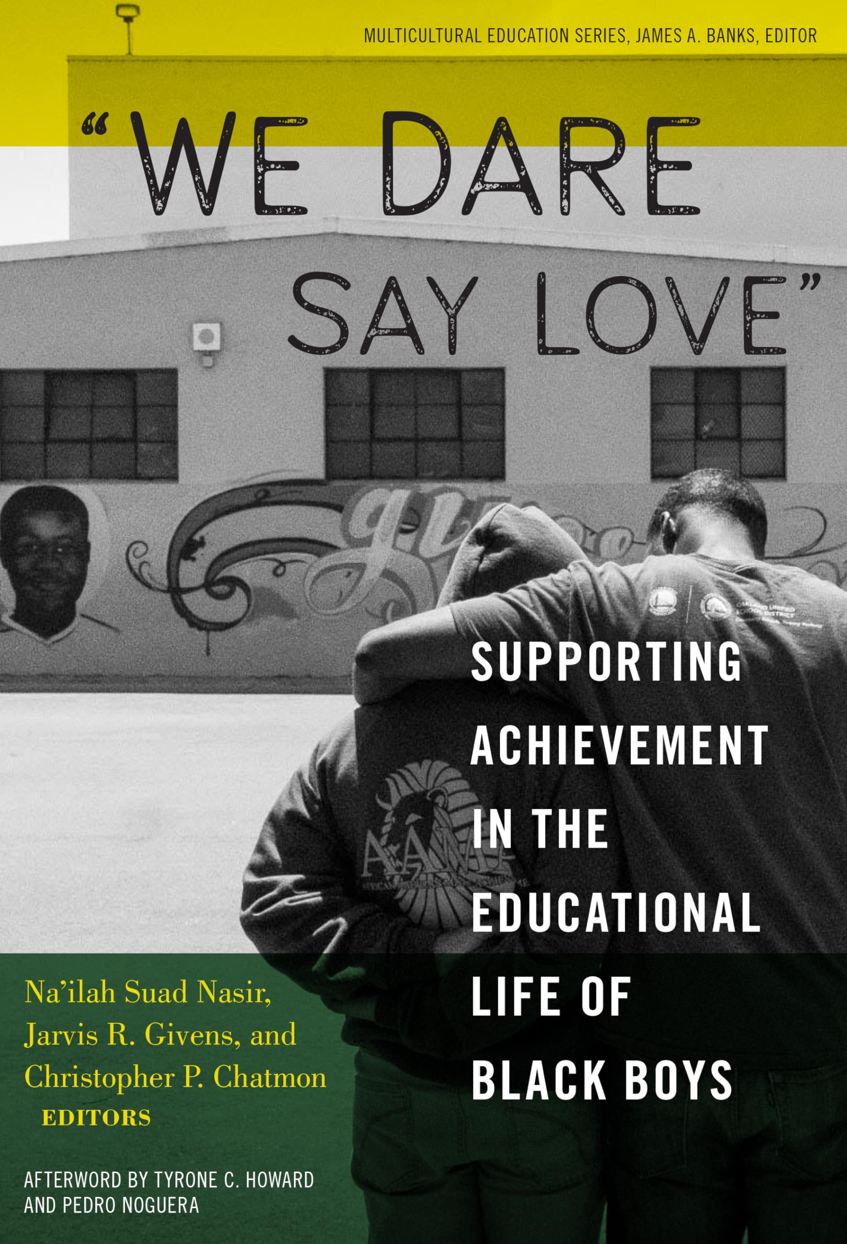 We Dare Say Love': Supporting Achievement In The Educational Life Of Black Boys (Multicultural Education Series),Used