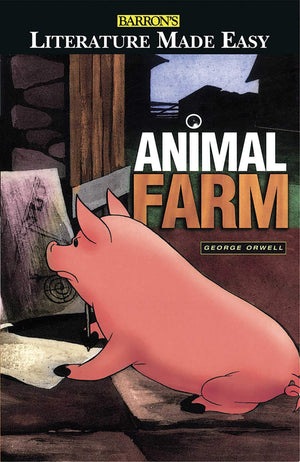 Animal Farm: The Themes  The Characters  The Language and Style  The Plot Analyzed (Literature Made Easy Series)