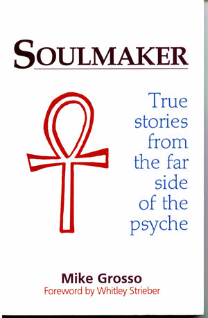 Soulmaker: True Stories from the Far Side of the Psyche,Used