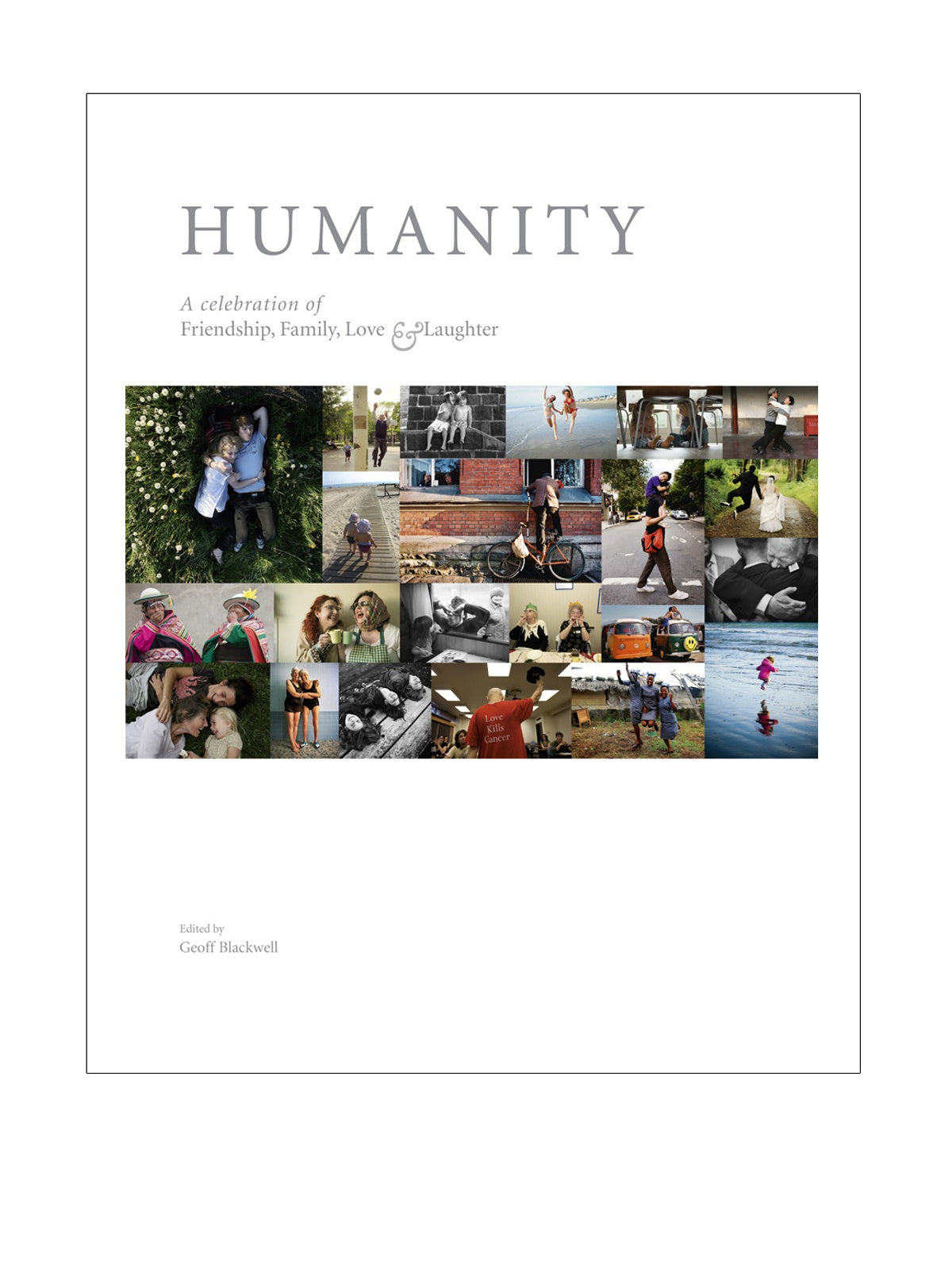 Humanity: A Celebration Of Friendship, Family, Love & Laughter