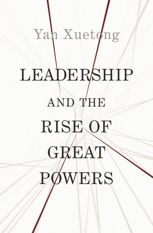 Leadership and the Rise of Great Powers (The PrincetonChina Series),Used