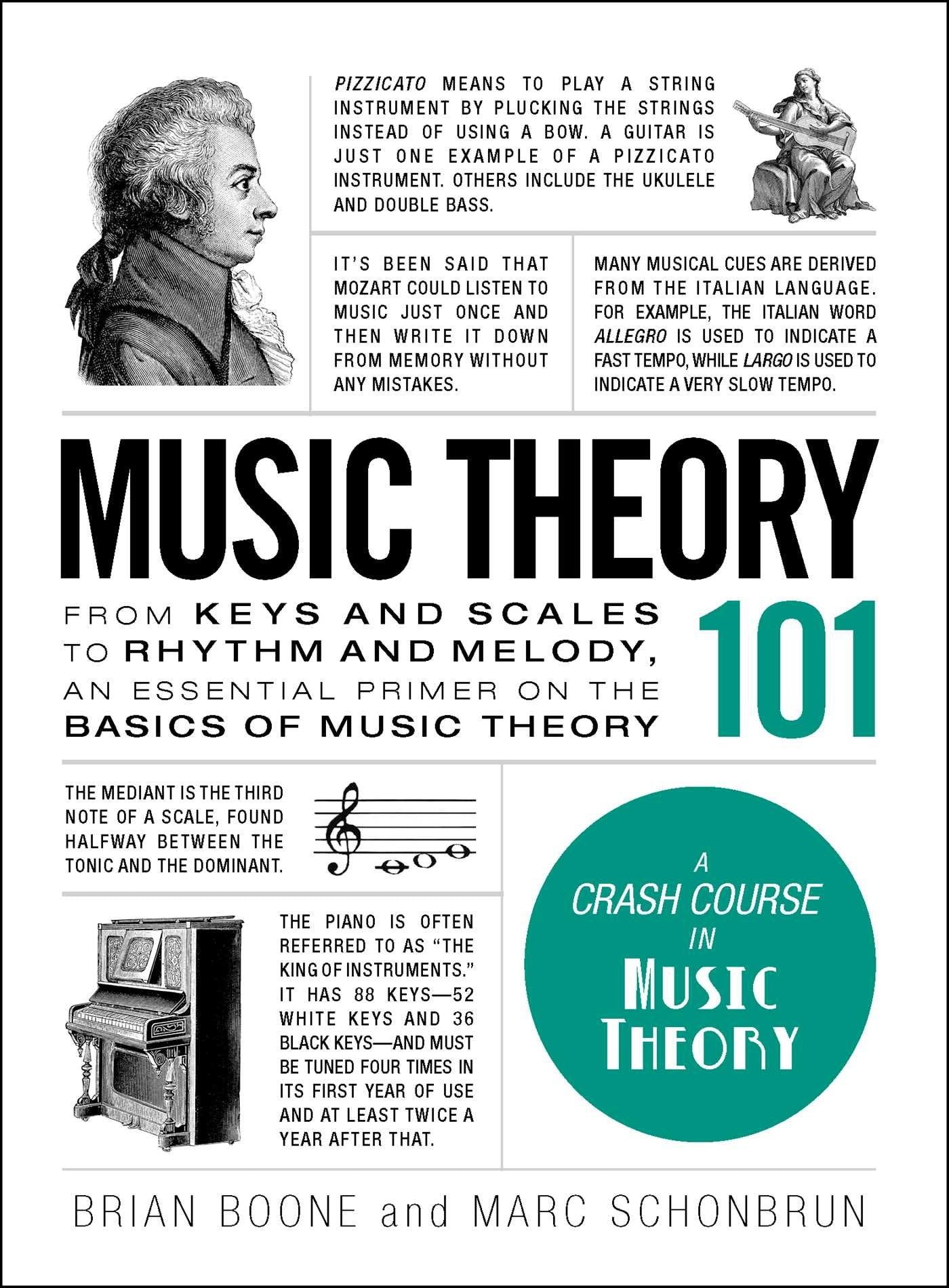 Music Theory 101: From keys and scales to rhythm and melody, an essential primer on the basics of music theory (Adams 101 Series,New