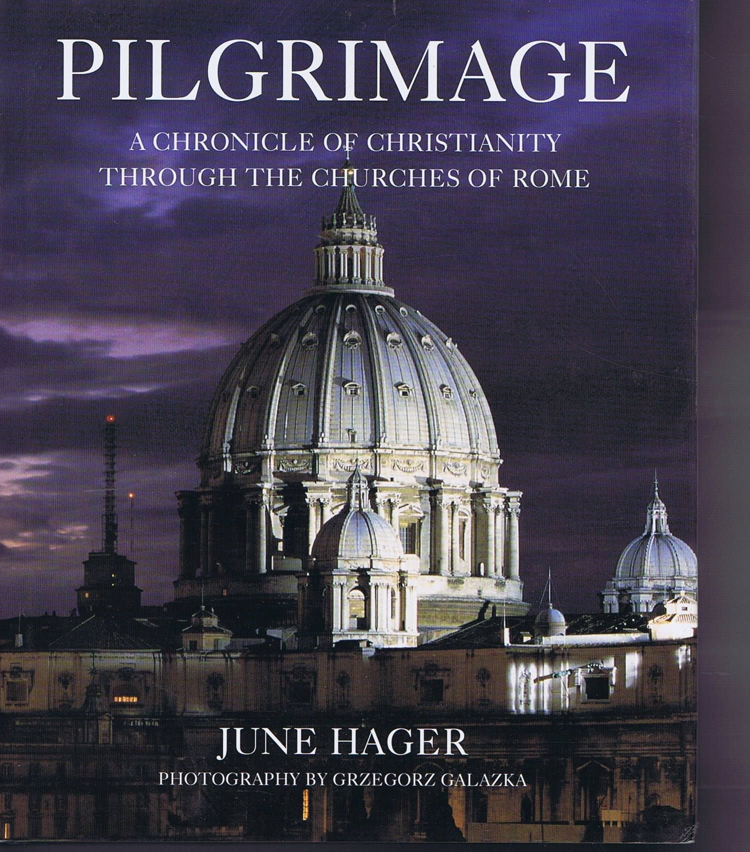 Pilgrimage: A Chronicle of Christianity Through the Churches of Rome,Used