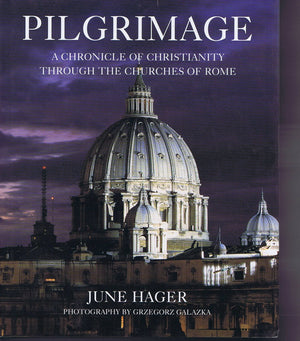 Pilgrimage: A Chronicle of Christianity Through the Churches of Rome,Used