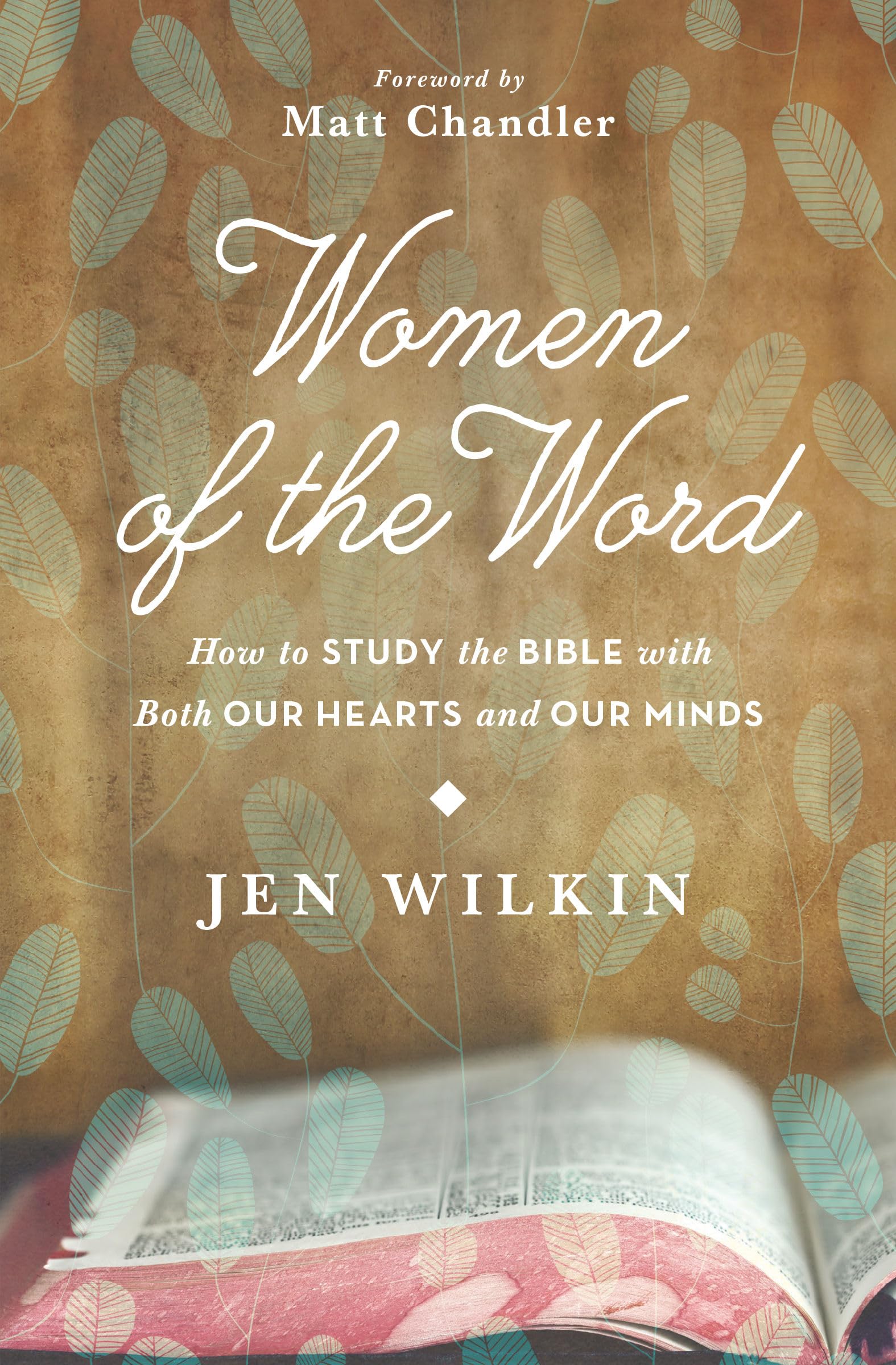 Women of the Word: How to Study the Bible with Both Our Hearts and Our Minds,Used