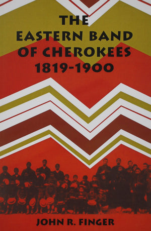 The Eastern Band Of Cherokees: 18191900
