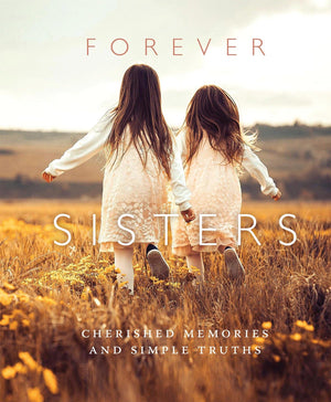 Forever Sisters: Cherished Memories and Simple Truths,Used