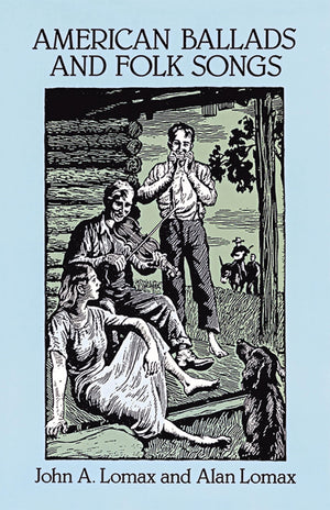 American Ballads And Folk Songs (Dover Books On Music: Folk Songs)