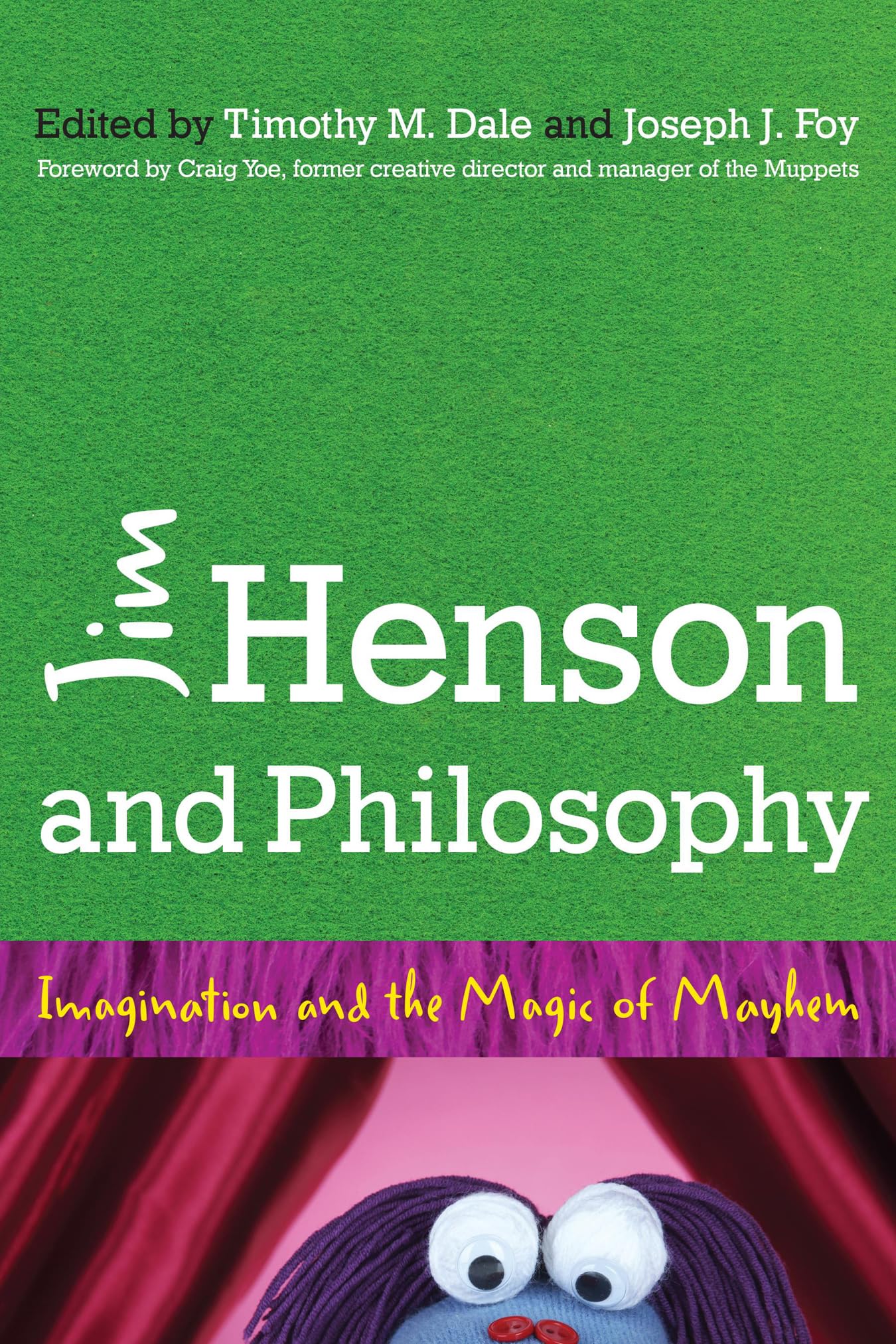 Jim Henson and Philosophy: Imagination and the Magic of Mayhem,Used