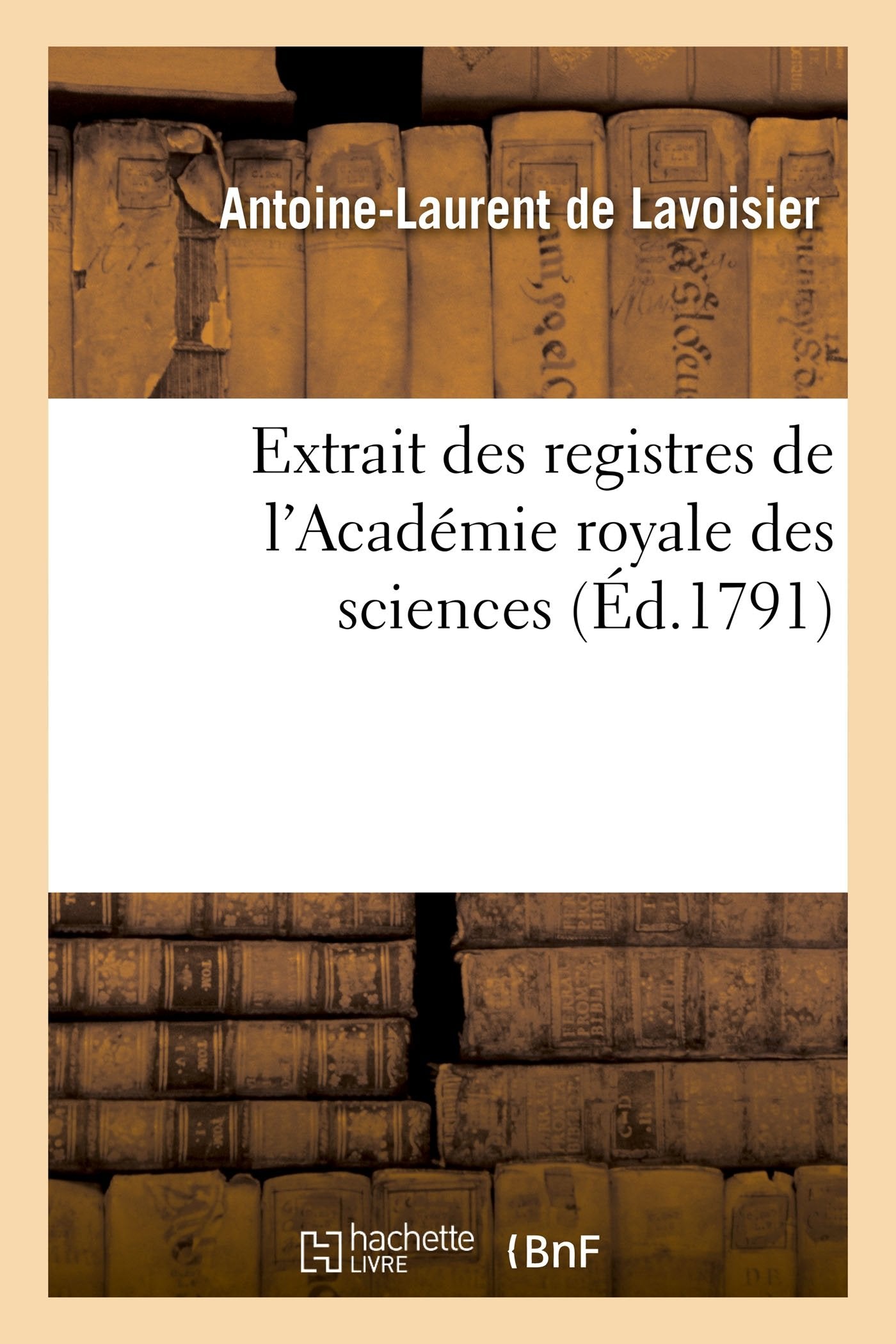 Extrait Des Registres de l'Acadmie Royale Des Sciences (French Edition),Used