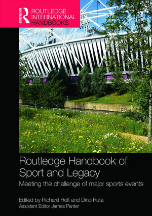 Routledge Handbook of Sport and Legacy: Meeting the Challenge of Major Sports Events (Routledge International Handbooks),Used