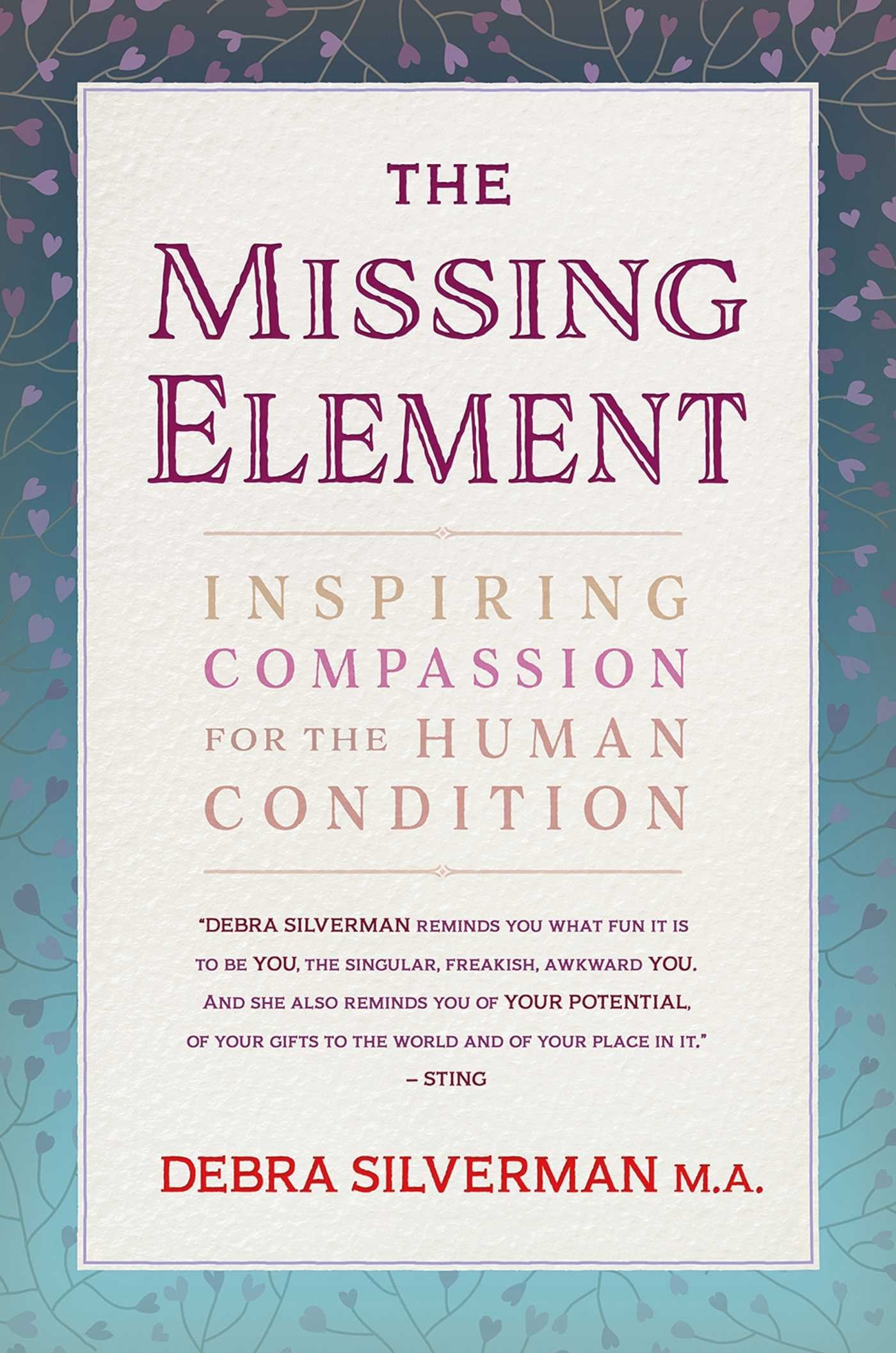 The Missing Element: Inspiring Compassion for the Human Condition,Used