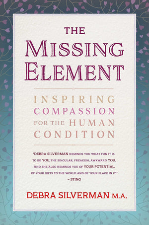 The Missing Element: Inspiring Compassion for the Human Condition,Used