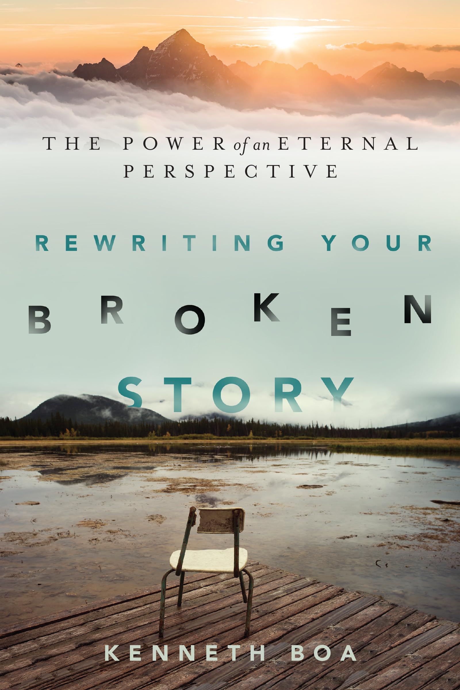 Rewriting Your Broken Story: The Power of an Eternal Perspective,Used