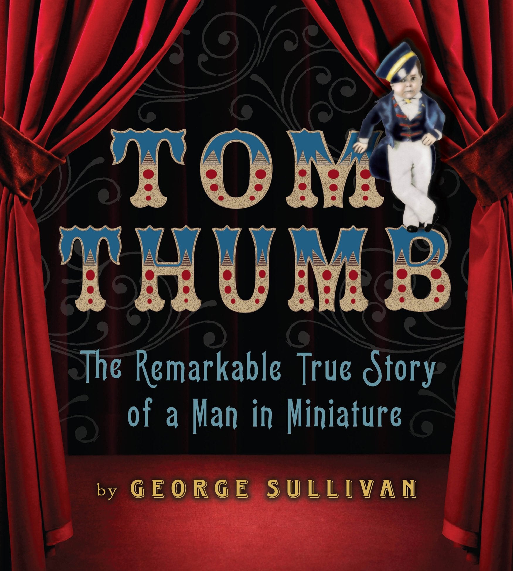 Tom Thumb: The Remarkable True Story of a Man in Miniature,Used