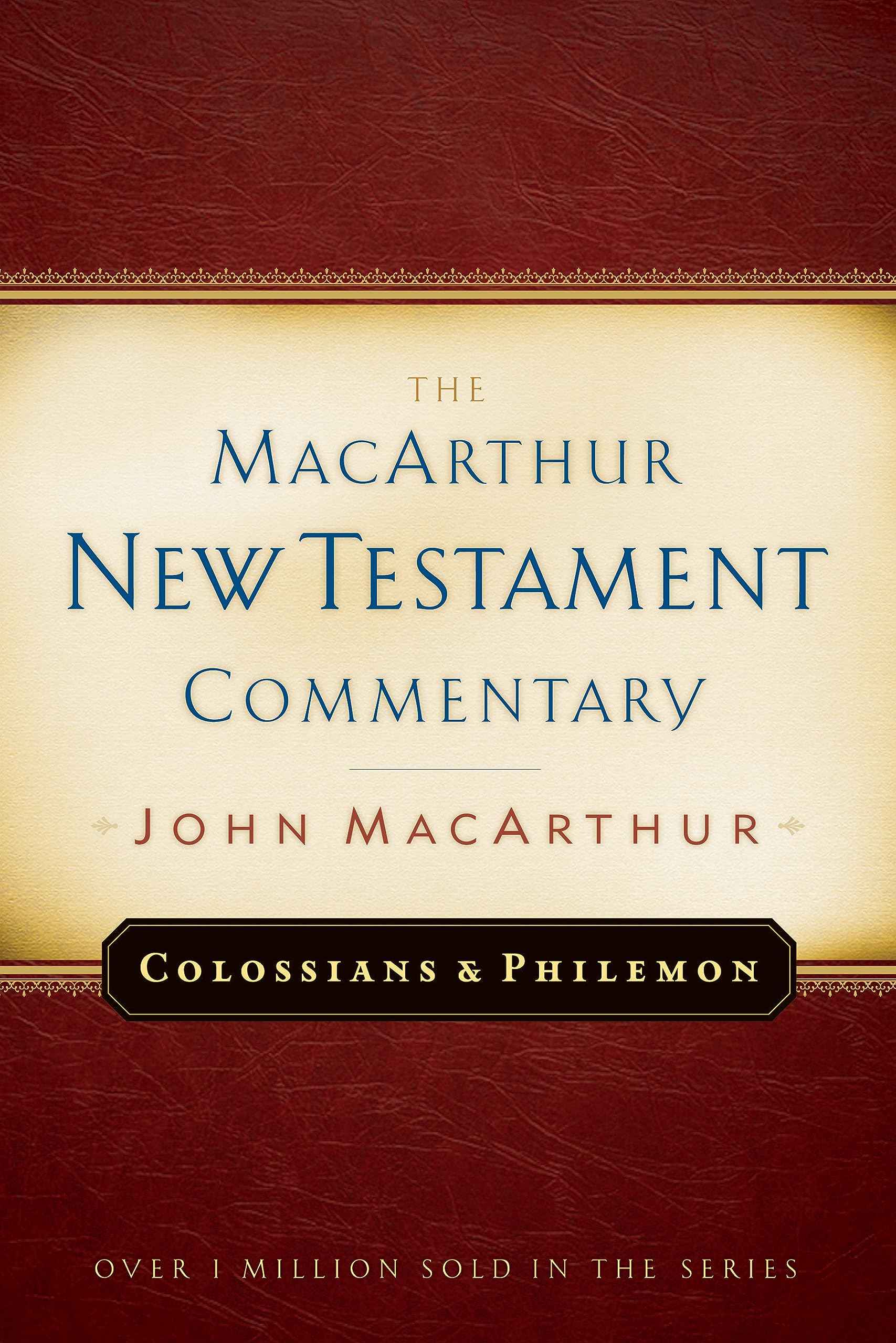 Colossians And Philemon Macarthur New Testament Commentary (Volume 22) (Macarthur New Testament Commentary Series)