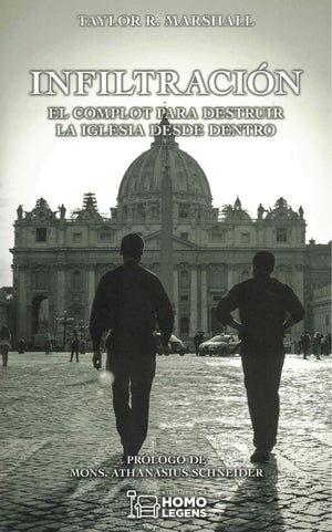 Infiltracin: El Complot Para Destruir La Iglesia Desde Dentro (Spanish Edition)