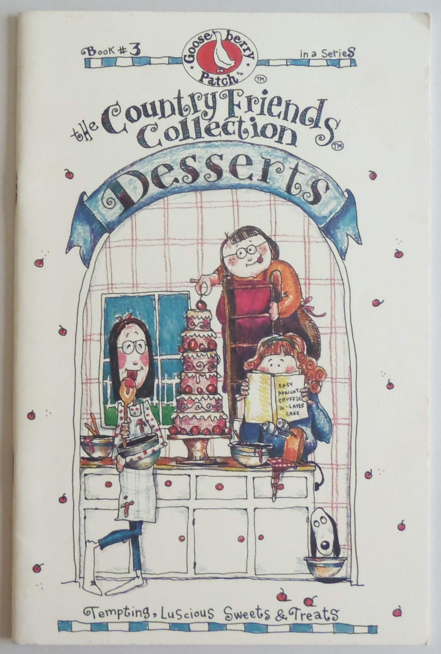 Desserts: Tempting, Luscious Sweets & Treats (Country Friends Collection),Used