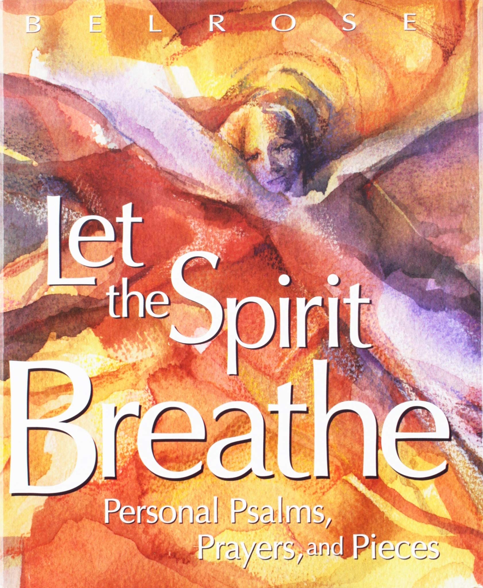 Let The Spirit Breathe: Personal Psalms, Prayers, And Pieces,Used