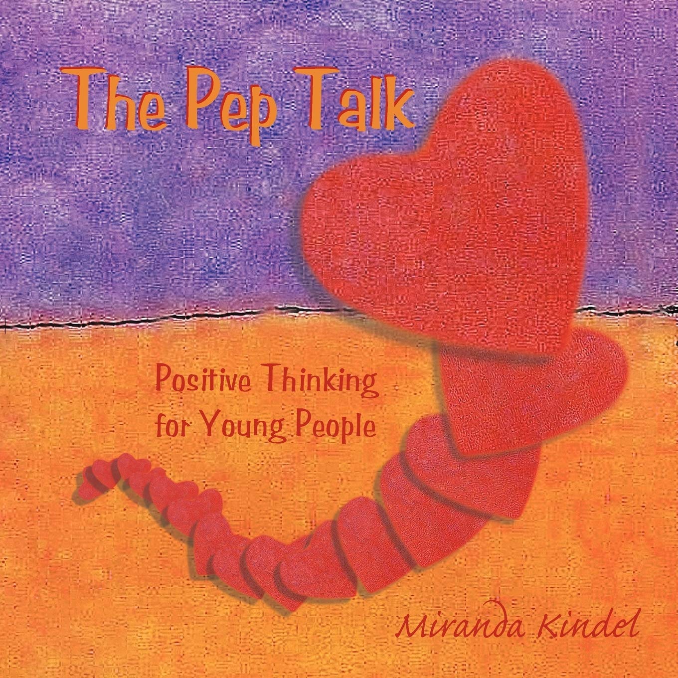 The Pep Talk: Positive Thinking For Young People,New