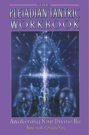 The Pleiadian Tantric Workbook: Awakening Your Divine Ba (Pleidian Tantric Workbook),Used