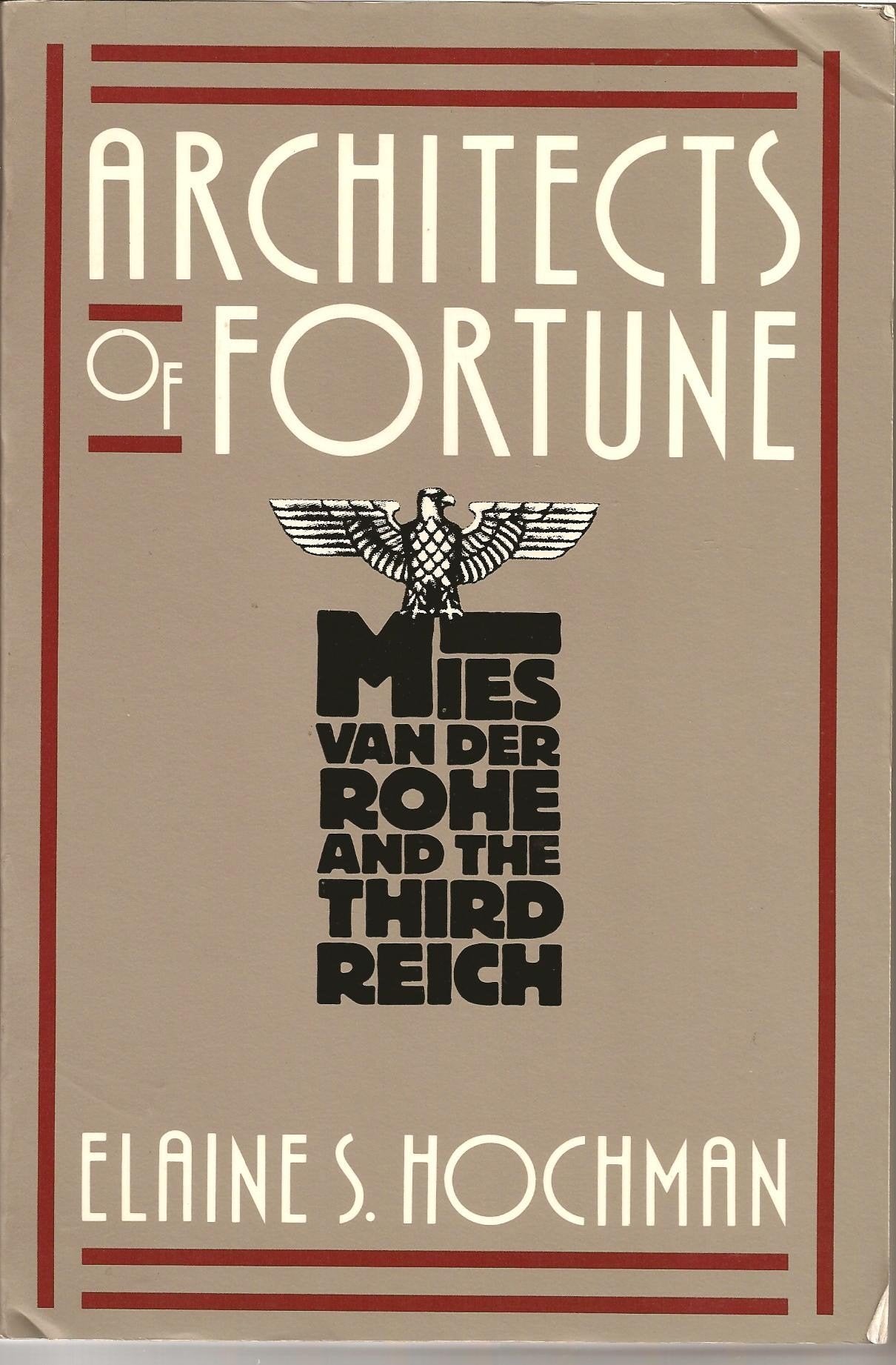 Architects Of Fortune: Mies Van Der Rohe And The Third Reich