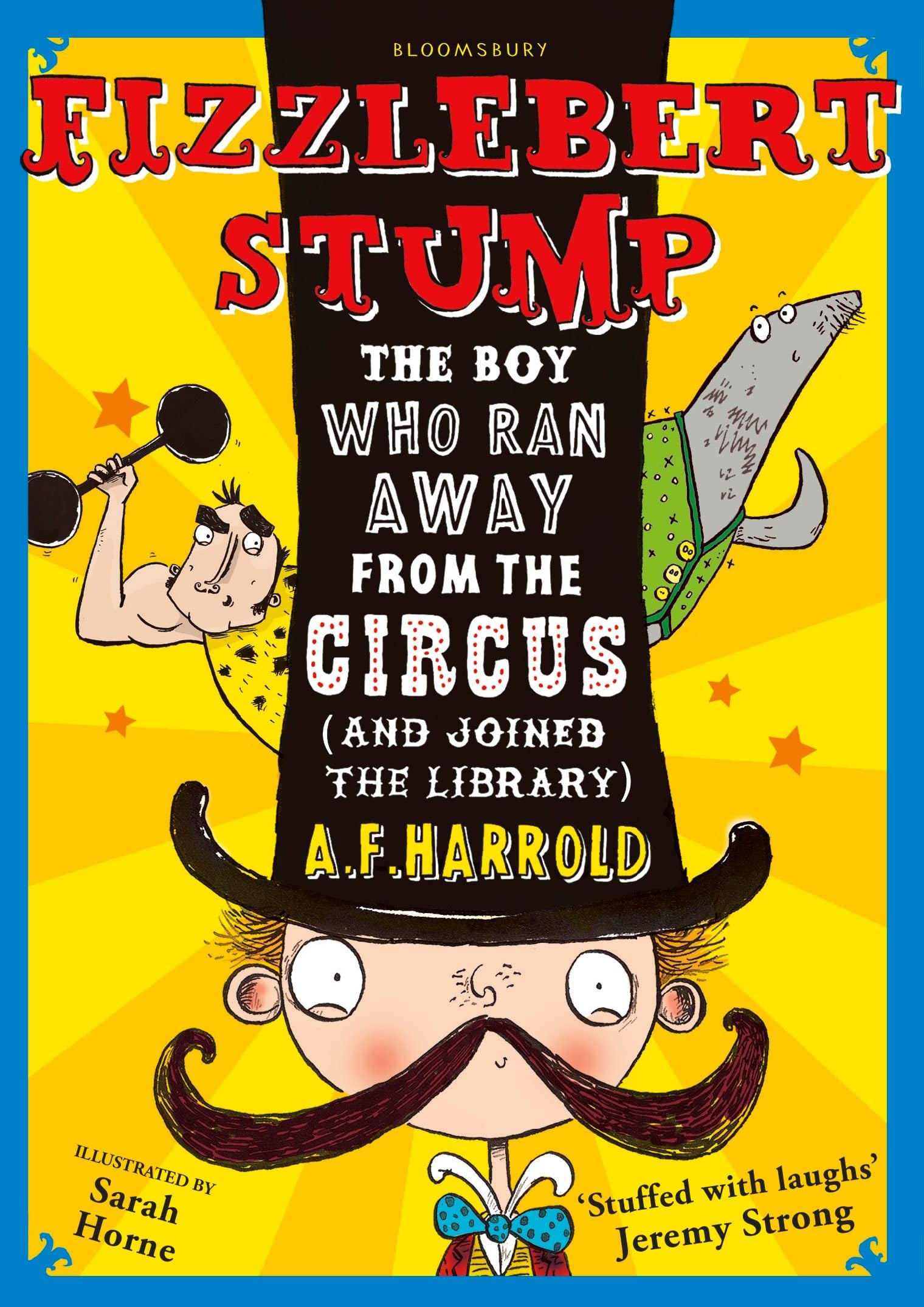 Fizzlebert Stump: The Boy Who Ran Away From The Circus (And Joined The Library)