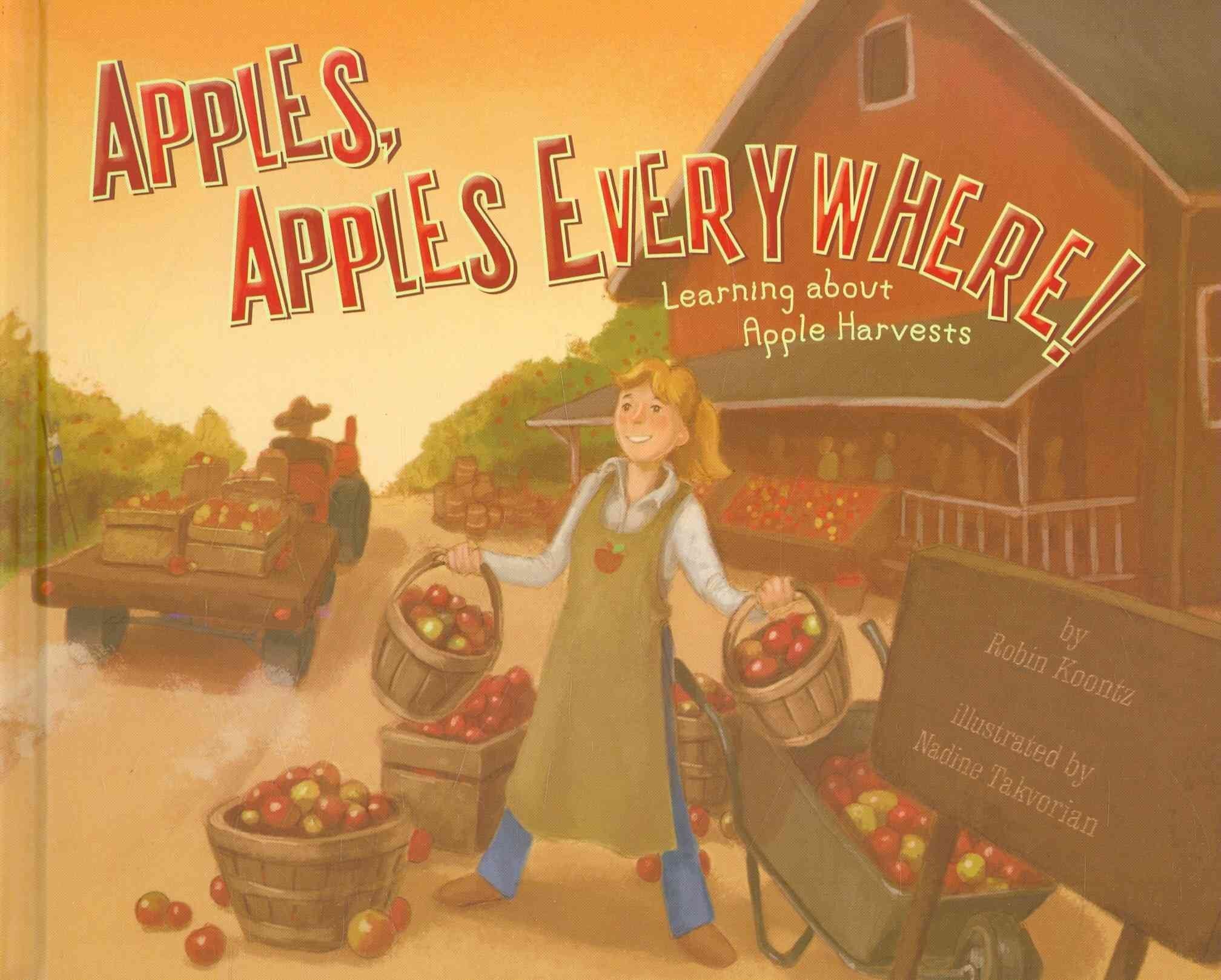 Apples, Apples Everywhere!: Learning About Apple Harvests (Autumn)