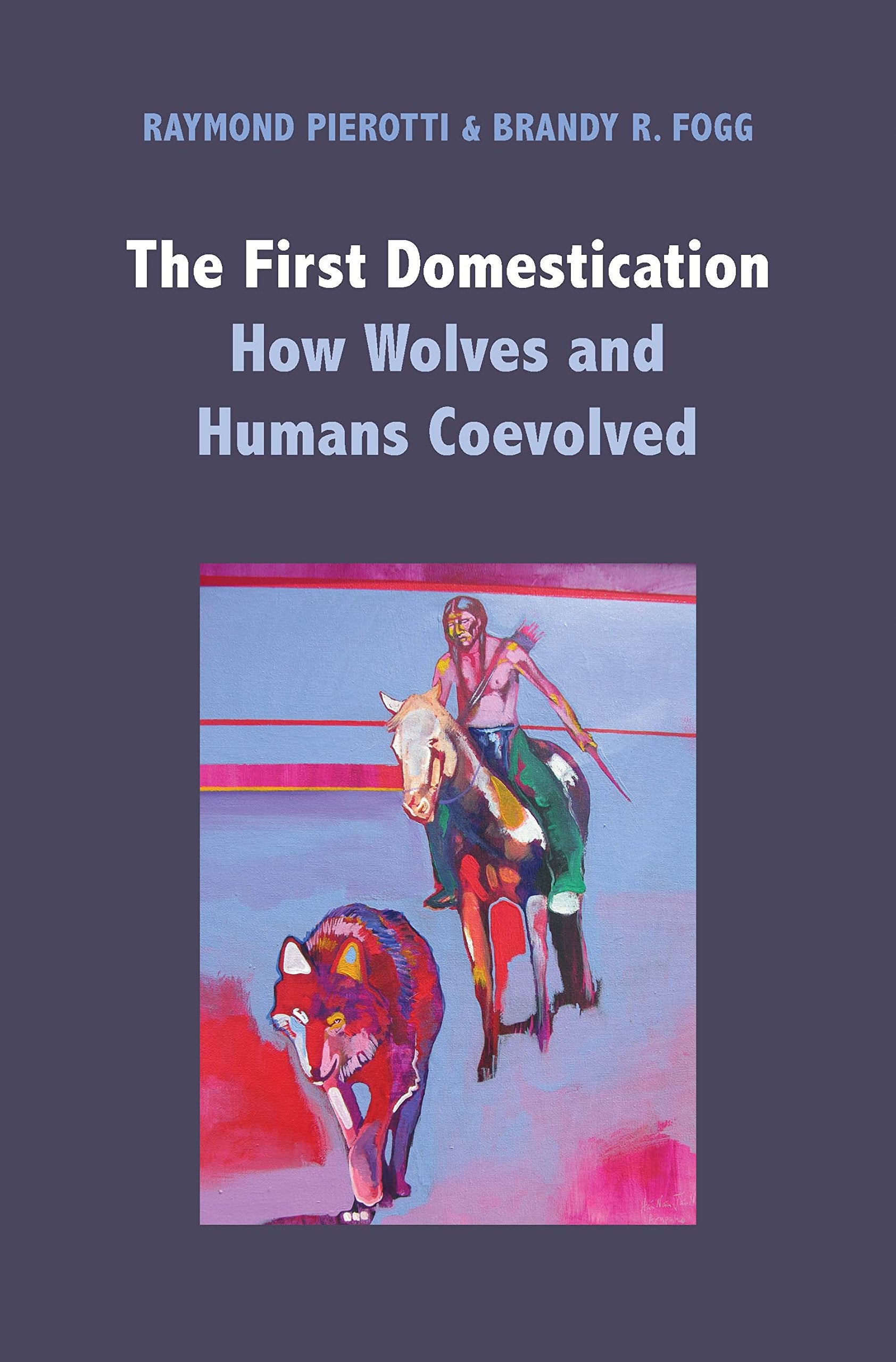 The First Domestication: How Wolves and Humans Coevolved,Used