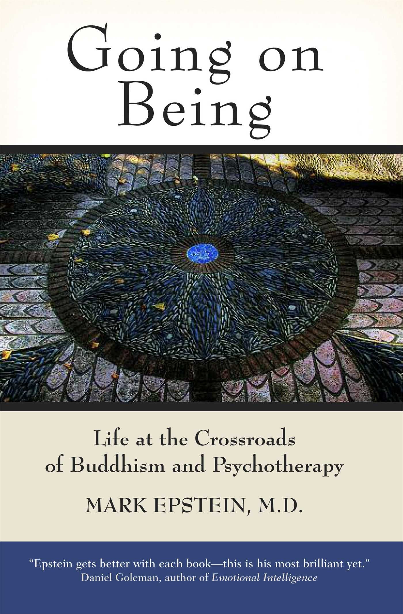 Going On Being: Life At The Crossroads Of Buddhism And Psychotherapy,New