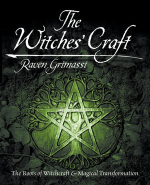 The Witches' Craft: The Roots Of Witchcraft & Magical Transformation,New