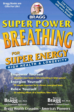 Super Power Breathing: For Super Energy High Health & Longevity