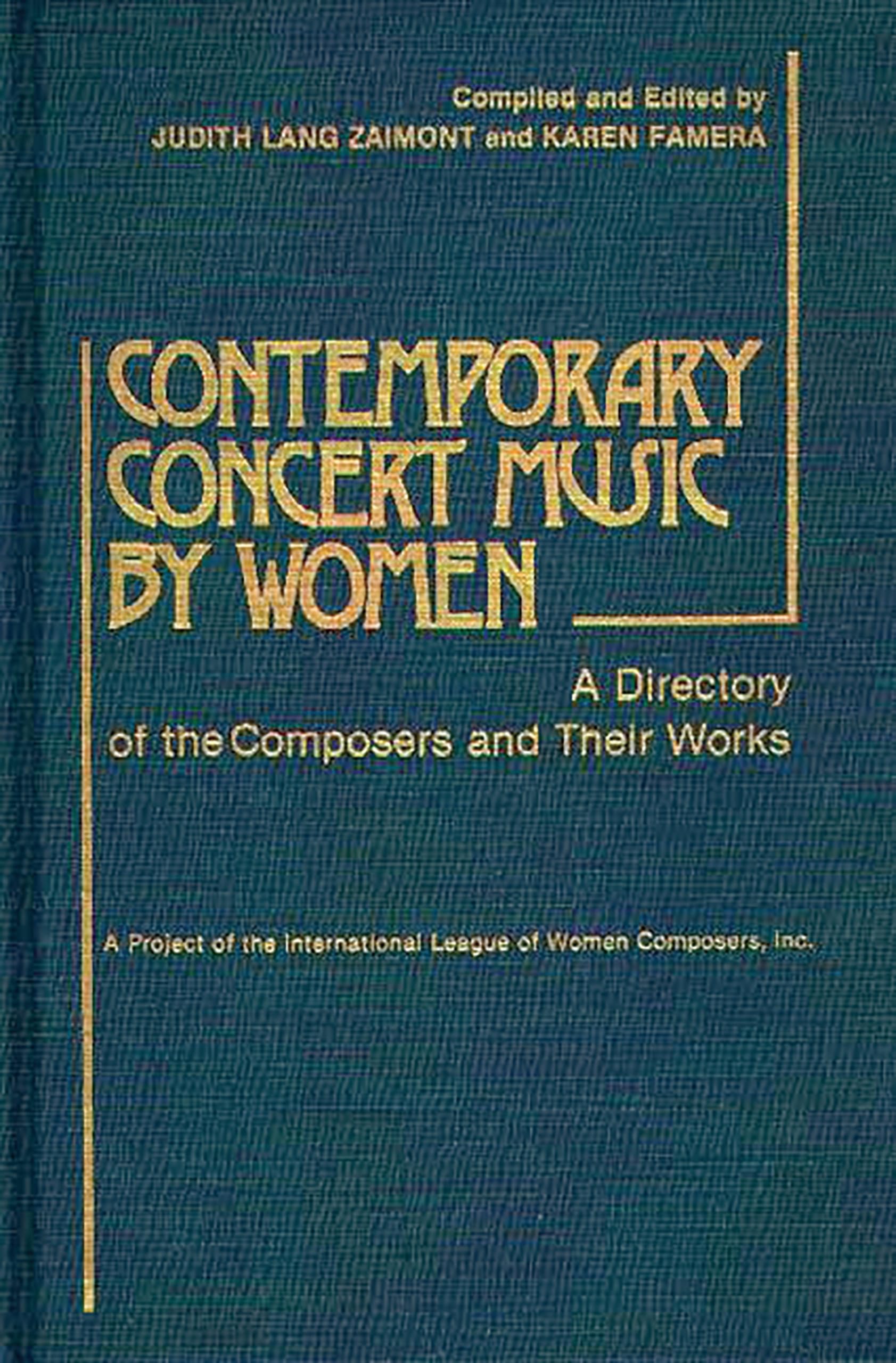 Contemporary Concert Music By Women: A Directory Of The Composers And Their Works