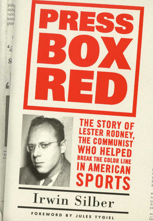 Press Box Red: The Story Of Lester Rodney,,New
