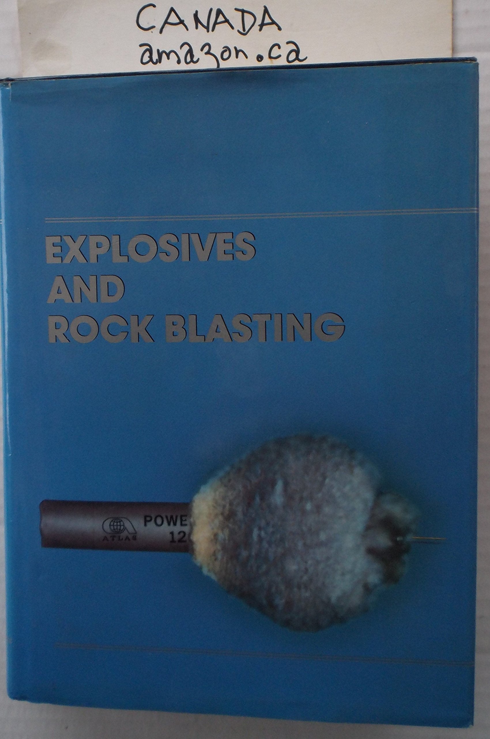 Explosives And Rock Blasting
