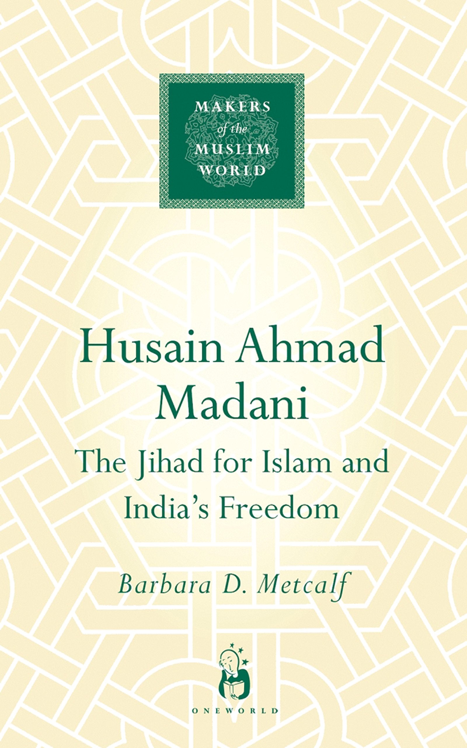 Husain Ahmad Madani (Makers of the Muslim World),Used