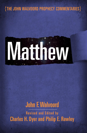 Matthew (The John Walvoord Prophecy Commentaries),New