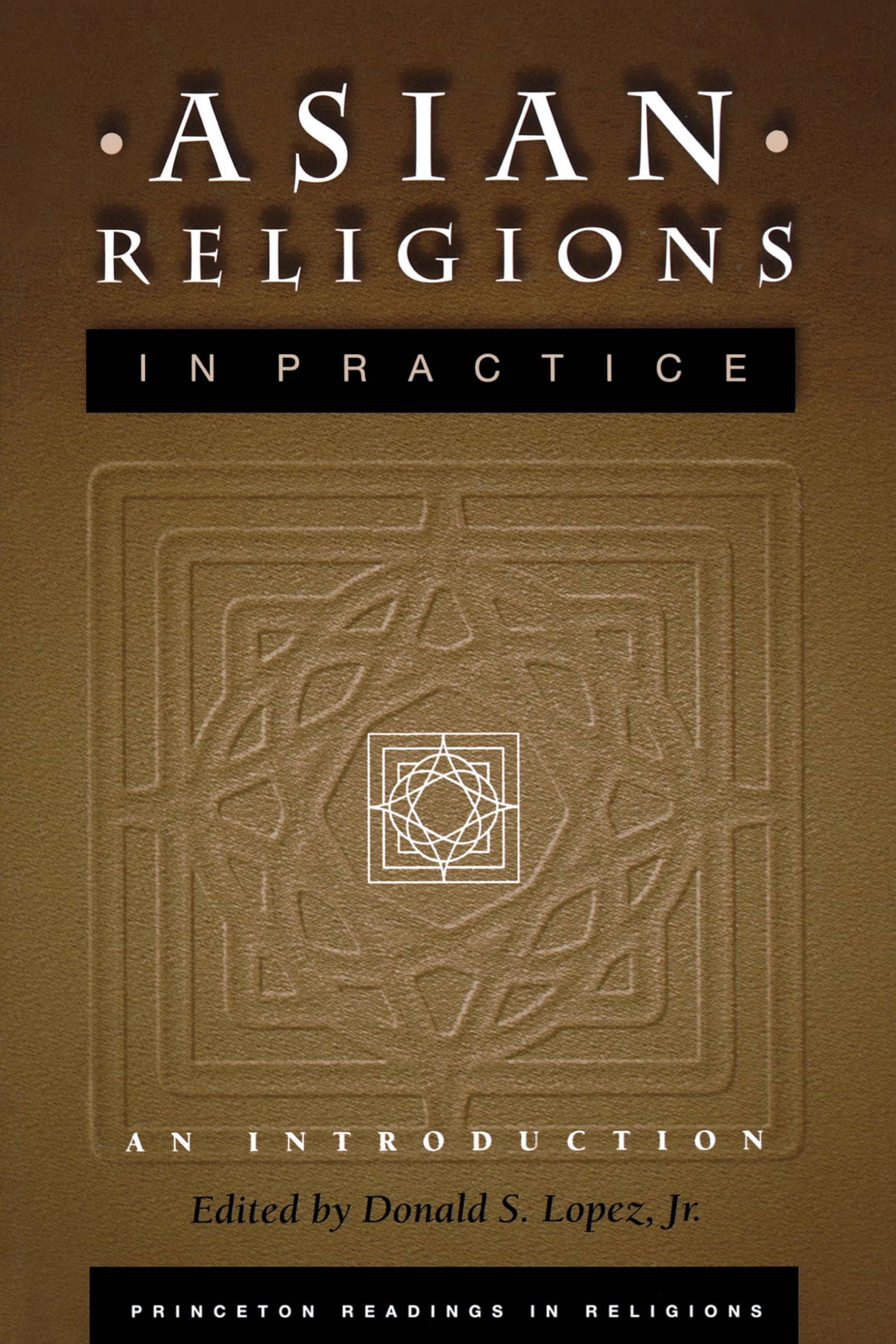 Asian Religions In Practice: An Introduction (Princeton Readings In Religions)