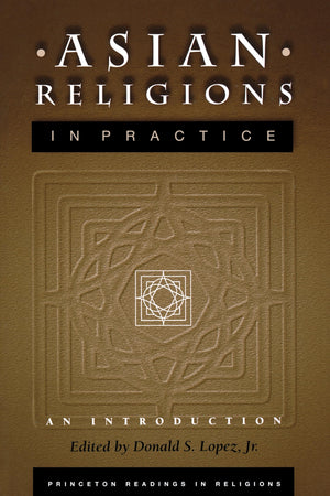 Asian Religions In Practice: An Introduction (Princeton Readings In Religions)