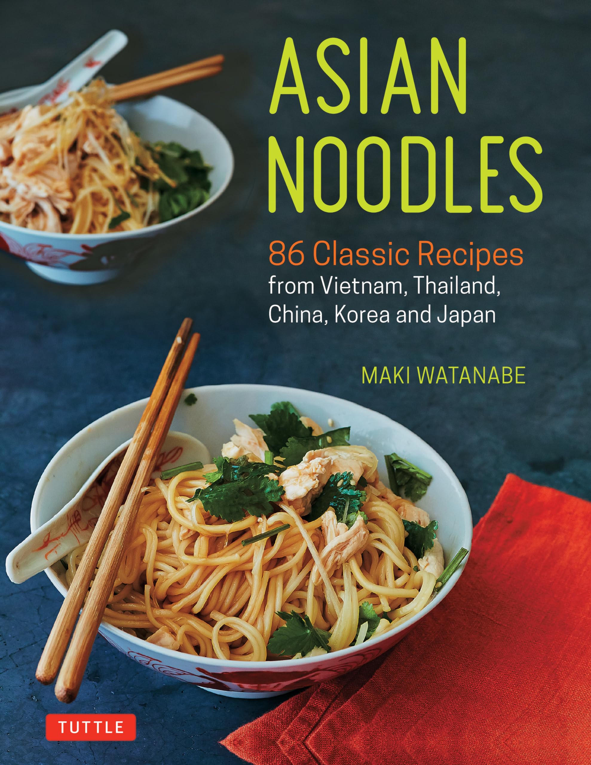 Asian Noodles: 86 Classic Recipes from Vietnam, Thailand, China, Korea and Japan,Used