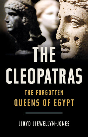 The Cleopatras: The Forgotten Queens Of Egypt,Used