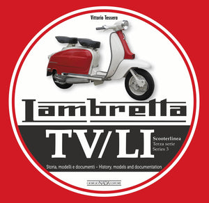 Lambretta Tv/Li Scooterlinea: Terza Serie Storia, Modelli E Documenti / Series 3 History, Models And Documentation (Multilingual