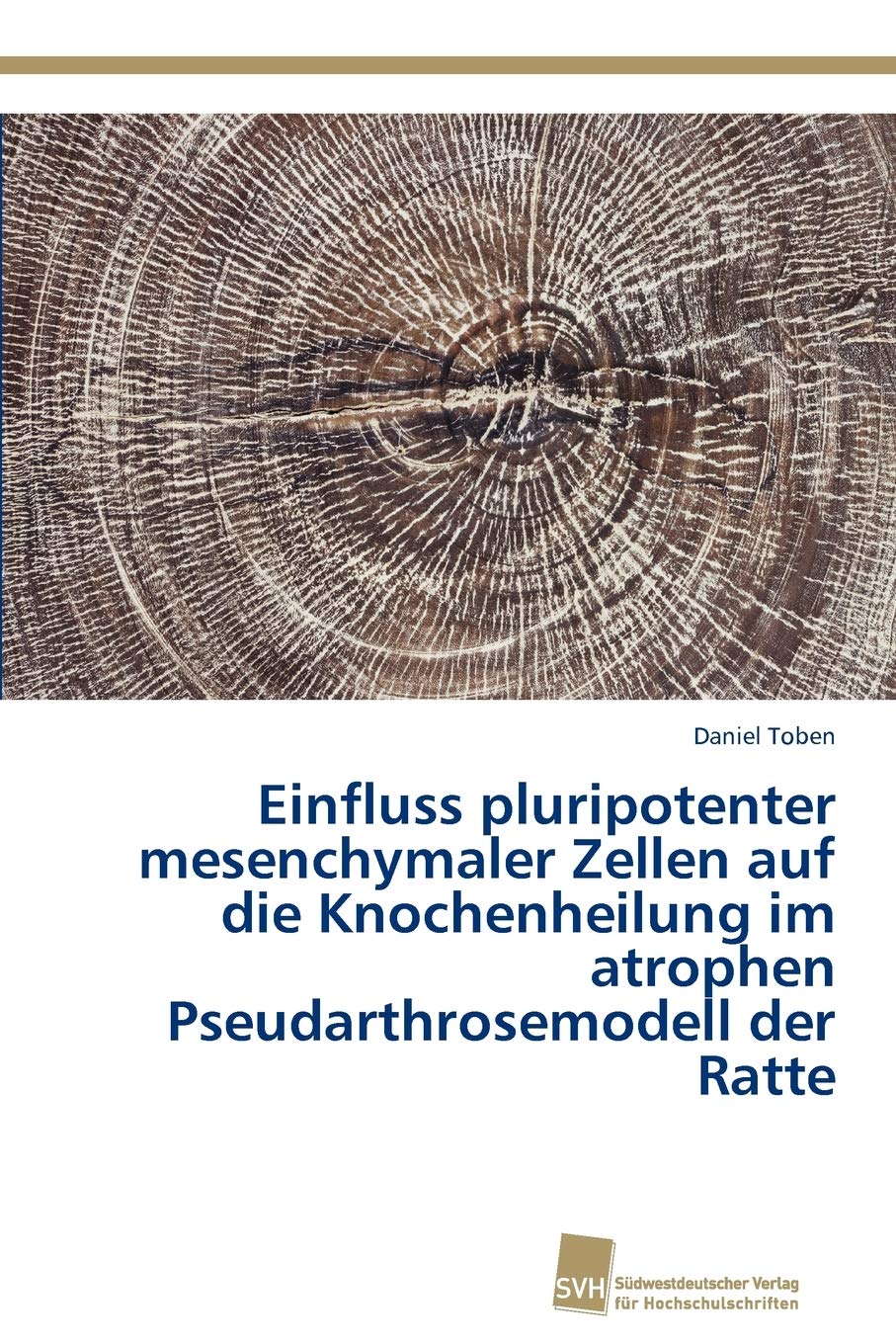 Einfluss pluripotenter mesenchymaler Zellen auf die Knochenheilung im atrophen Pseudarthrosemodell der Ratte (German Edition),Used