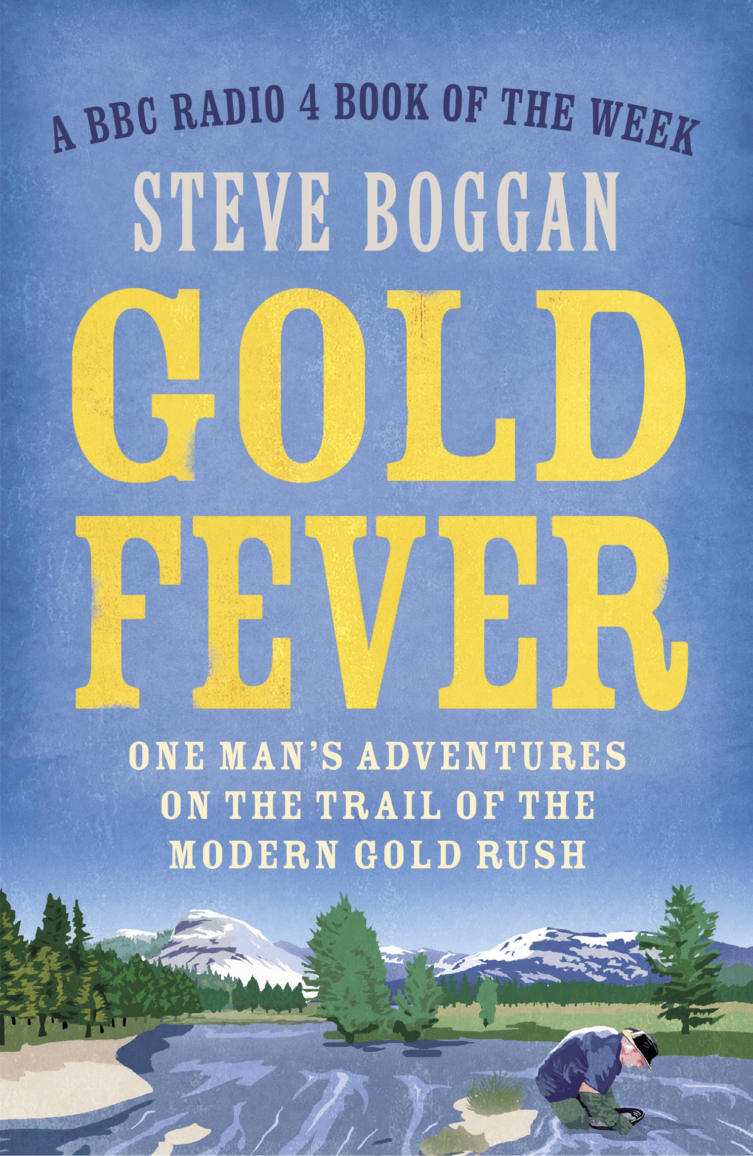 Gold Fever: One Man's Adventures on the Trail of the Modern Gold Rush,Used