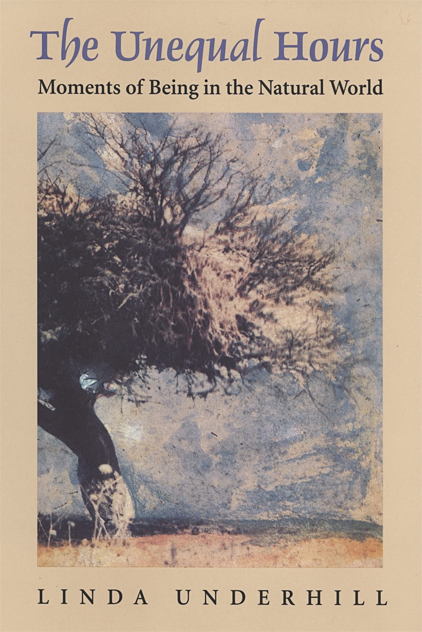 The Unequal Hours: Moments Of Being In The Natural World,Used