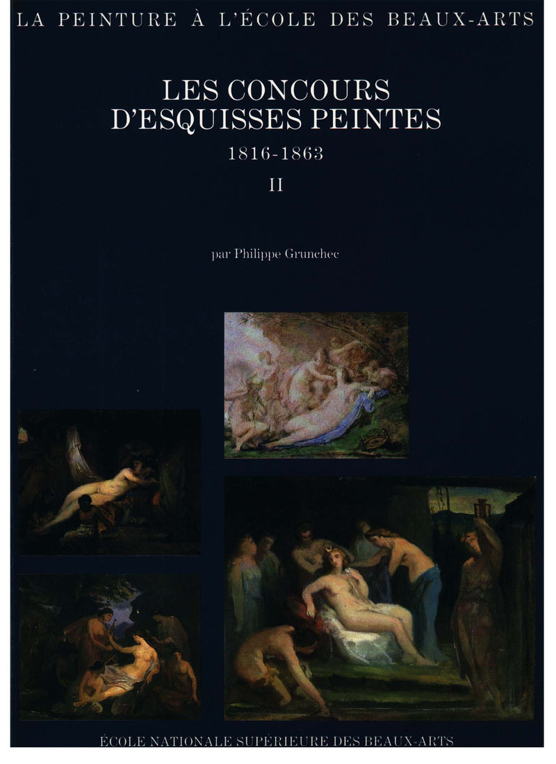Les Concours D'Esquisses Peintes, 18161863 (La Peinture A L'Ecole Des Beauxarts) (2 Volumes),Used