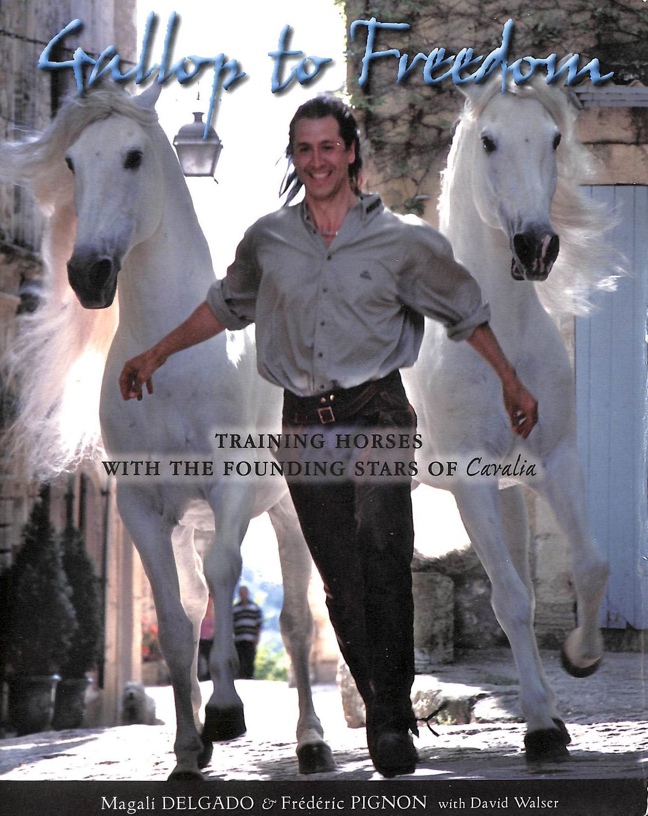 Gallop to Freedom: Training Horses with Our Six Golden Principles,Used