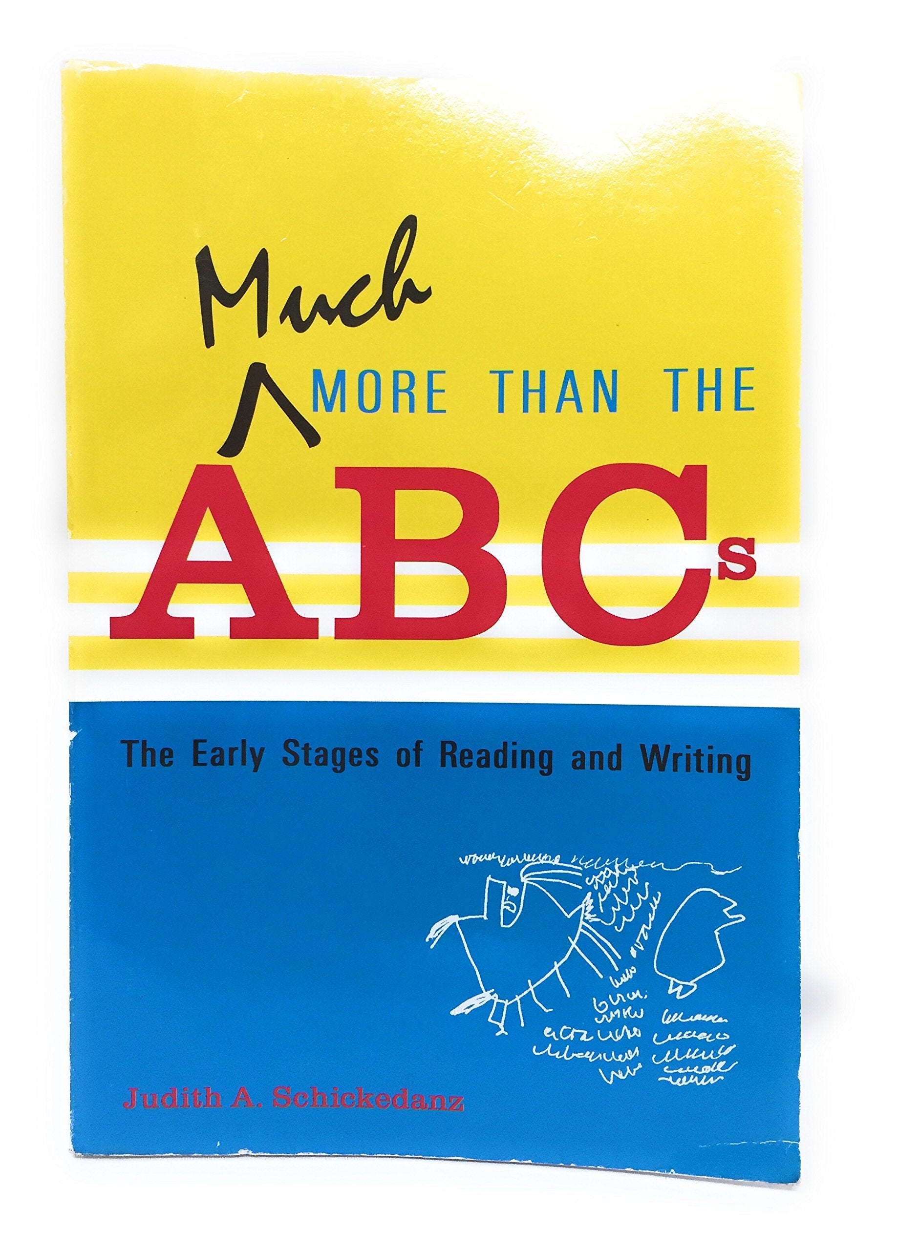 Much More Than The Abc'S: The Early Stages Of Reading And Writing,New