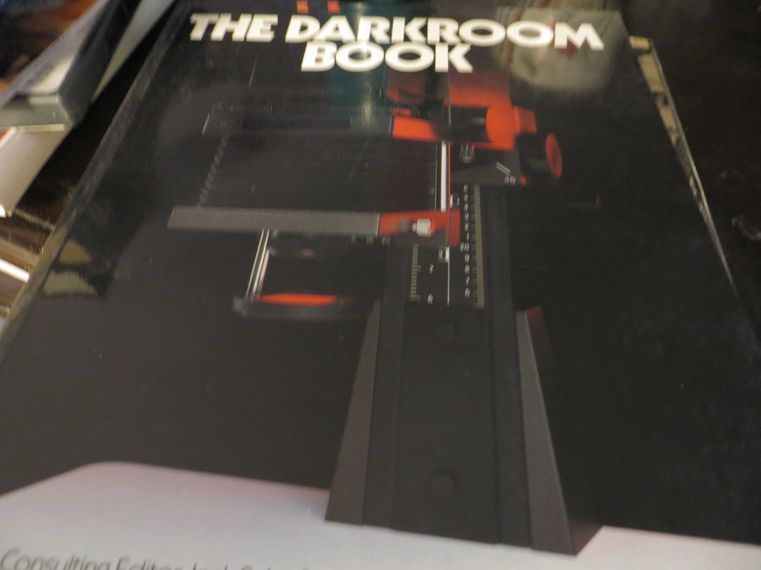 The Darkroom Book: The Comprehensive StepByStep Guide to Processing Your Colour or BlackAndWhite Photographs,Used